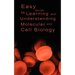 Easy Guide to Learning and Understanding Molecular and Cell Biology