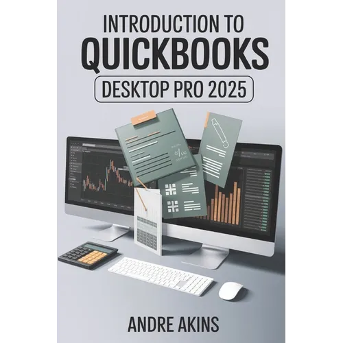 QuickBooks Desktop Pro 2025: Introduction to QuickBooks Desktop Pro 2025