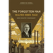 The Forgotten Man: Walter Hines Page, New South Visionary
