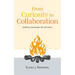 From Curiosity to Collaboration: Building a Meaningful Life and Career