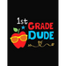 1st Grade Dude: Funny Back To School notebook, Gift For Girls and Boys,109 College Ruled Line Paper, Cute School Notebook, School Composition Notebook