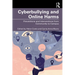 Cyberbullying and Online Harms: Preventions and Interventions from Community to Campus