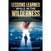 Lessons Learned in the Wilderness: Overcoming Discouragement: For Those Who Are in the Silent Years, in the in Between Time on Their Way to the Promis