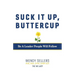 Suck It Up, Buttercup: Be a Leader People Will Follow