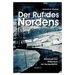 Der Ruf des Nordens: Abenteuer und Heldentum der Nordpolfahrer Fridjof Nansen, John Franklin und anderen: Erzählungen und Tagebücher