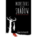 Monsters in the Shadow: my life, my true story