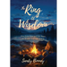 The Ring of Wisdom: How love, Loss and Life Shape the Woman You're Becoming