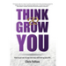 Think & Grow You: How to Get Out of Your Own Way and Level Up Your Life