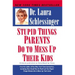 Stupid Things Parents Do to Mess Up Their Kids