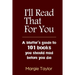 I'll Read That For You: A bluffer's guide to 101 books you should read before you die