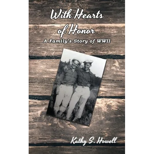 With Hearts of Honor: A Family's Story of WWII
