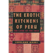 The Exotic Kitchens of Peru: The Land of the Inca