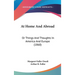 At Home And Abroad: Or Things And Thoughts In America And Europe (1860)