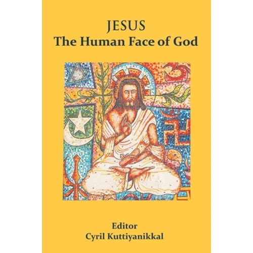 Jesus The Human Face of God