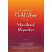 Recognition of Child Abuse for the Mandated Reporter