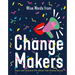 Wise Words from Change Makers: Smart and Inclusive Life Advice from Diverse Heroes