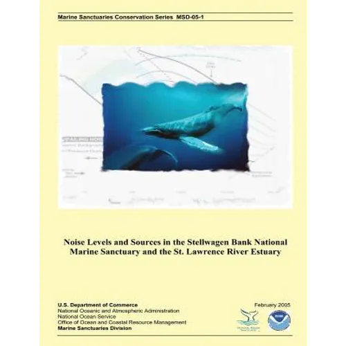 Noise Levels and Sources in the Stellwagen Bank National Marine Sanctuary and the St. Lawrence River Estuary
