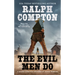 The Evil Men Do