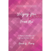Untying You From Me: A Poetry Collection On Being Set Free To Be