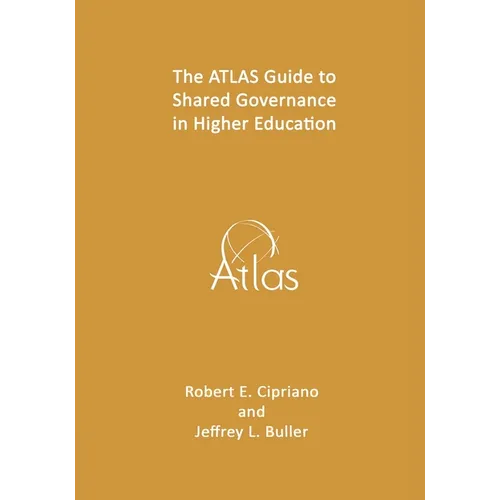 The ATLAS Guide to Shared Governance in Higher Education
