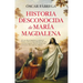Historia Desconocida de María Magdalena