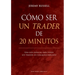 Cómo Ser Un Trader de 20 Minutos