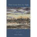 What Comes from the Night: Poems