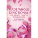 Made Whole Devotional: For Breast Cancer Conquerors