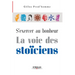 S'exercer au bonheur, la voie des stoïciens