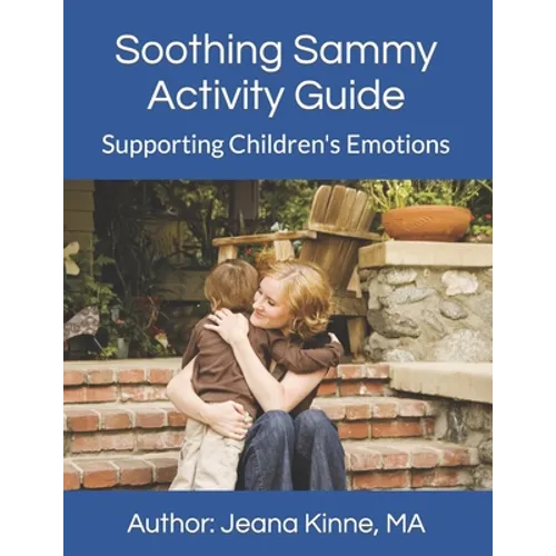 Soothing Sammy Activity Guide: Supporting Children's Emotions