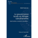 La gouvernance locale en Afrique subsaharienne: Quand tradition et modernité s'entremêlent...