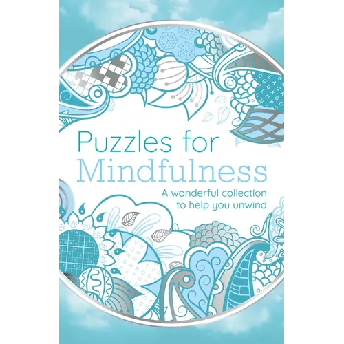 Puzzles for Mindfulness: A Wonderful Collection to Help You Unwind