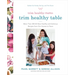 Trim Healthy Mama's Trim Healthy Table: More Than 300 All-New Healthy and Delicious Recipes from Our Homes to Yours: A Cookbook