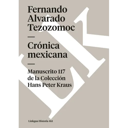 Crónica mexicana: Manuscrito # 117 de la Colección Hans Paul Kraus