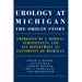 Urology at Michigan: The Origin Story: Emergence of a Medical Subspecialty and Its Deployment at University of Michigan