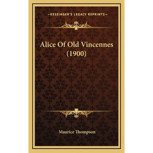 Alice Of Old Vincennes (1900)