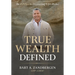 True Wealth Defined: The 8 Pillars to Discovering Life's Riches