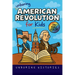 Unboring American Revolution for Kids: Funny, Interesting, Concise Guide to a Time of Freedom, Tea Parties, and Totally Epic Battles You Won't Believe