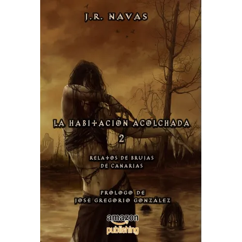 La Habitacion Acolchada 2: Relatos de Brujas de Canarias