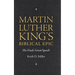 Martin Luther King S Biblical Epic: His Final, Great Speech