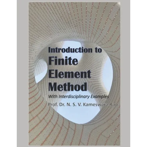 Introduction to Finite Element Method -: With Interdisciplinary Examples