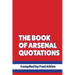 The Book of Arsenal Quotations