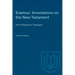 Erasmus' Annotations on the New Testament: From Philologist to Theologian