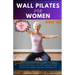 Wall Pilates for Women Over 60: Beginners Workouts & Fitness Planner Regain Flexibility, Low Impact Illustrated exercises Achieve Vitality Strength Lo