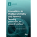 Innovations in Photogrammetry and Remote Sensing: Modern Sensors, New Processing Strategies and Frontiers in Applications
