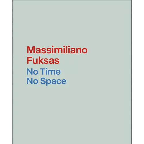 Massimiliano Fuksas: No Time, No Space