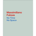 Massimiliano Fuksas: No Time, No Space