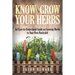 Know and Grow Your Herbs: An Easy-to-Understand Guide on Growing Herbs in Your Own Backyard