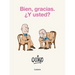 Bien, Gracias. ¿Y Usted? / Well, Thanks. and You?