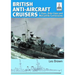 Ship Craft 35 - British Anti-Aircraft Cruisers: C Class, Dido Class and Mercantile Conversions